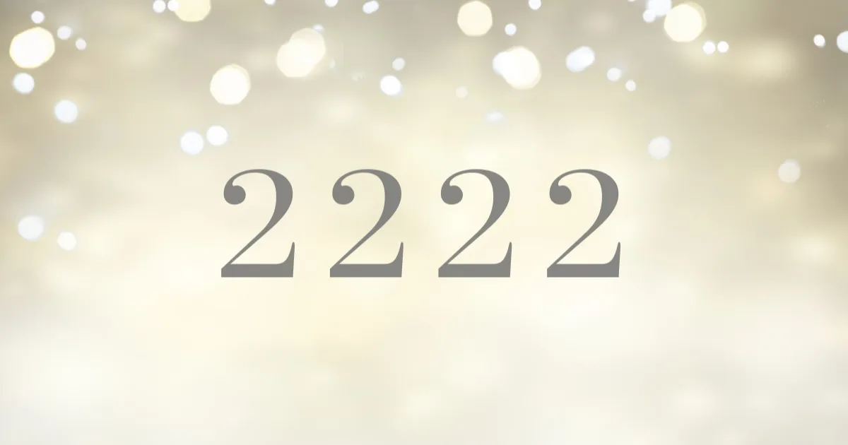 ゾロ目2222】エンジェルナンバーの意味は奇跡の前兆！恋愛・金運の好転